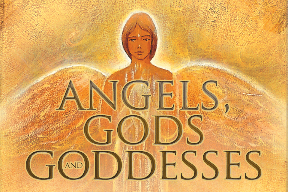 Angels, Gods & Goddesses