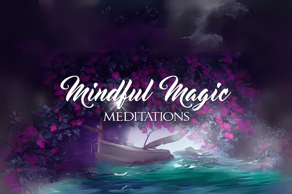 Mindful Magic Meditations