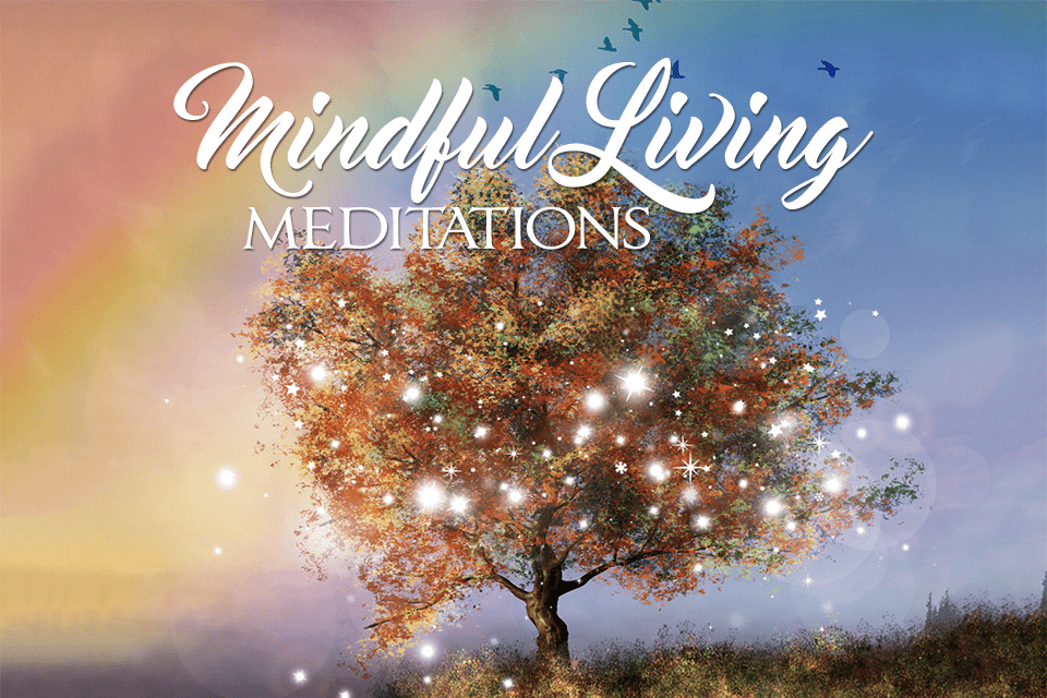 Mindful Living Meditations