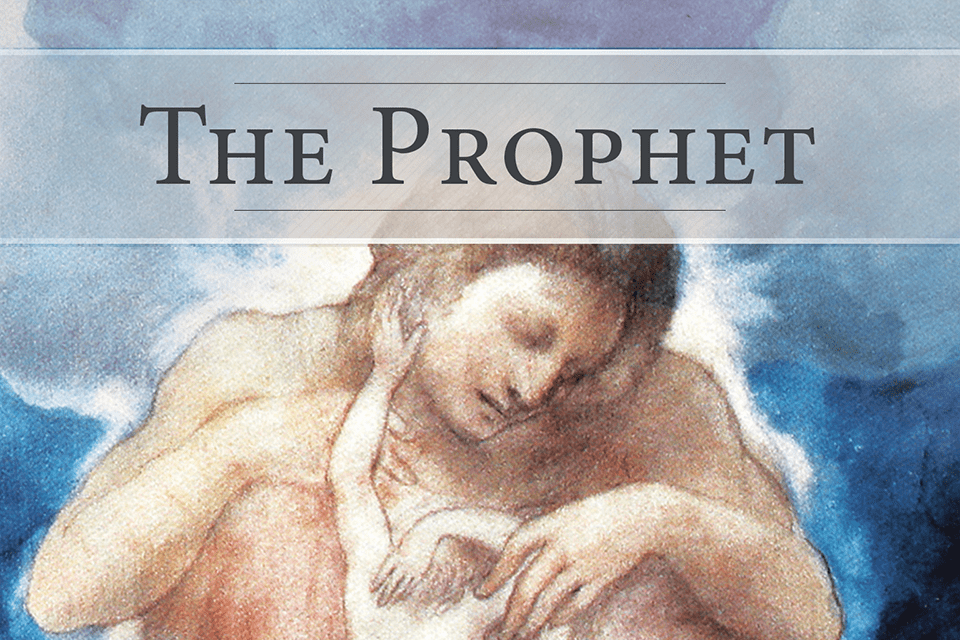 Kahlil Gibran’s The Prophet